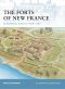 [Osprey Fortress 75] • The Forts of New France in Northeast America 1600-1763